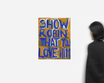 Show Robin That You Love Him - © Paris Internationale