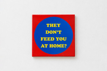 they don't feed you at home? - © Paris Internationale